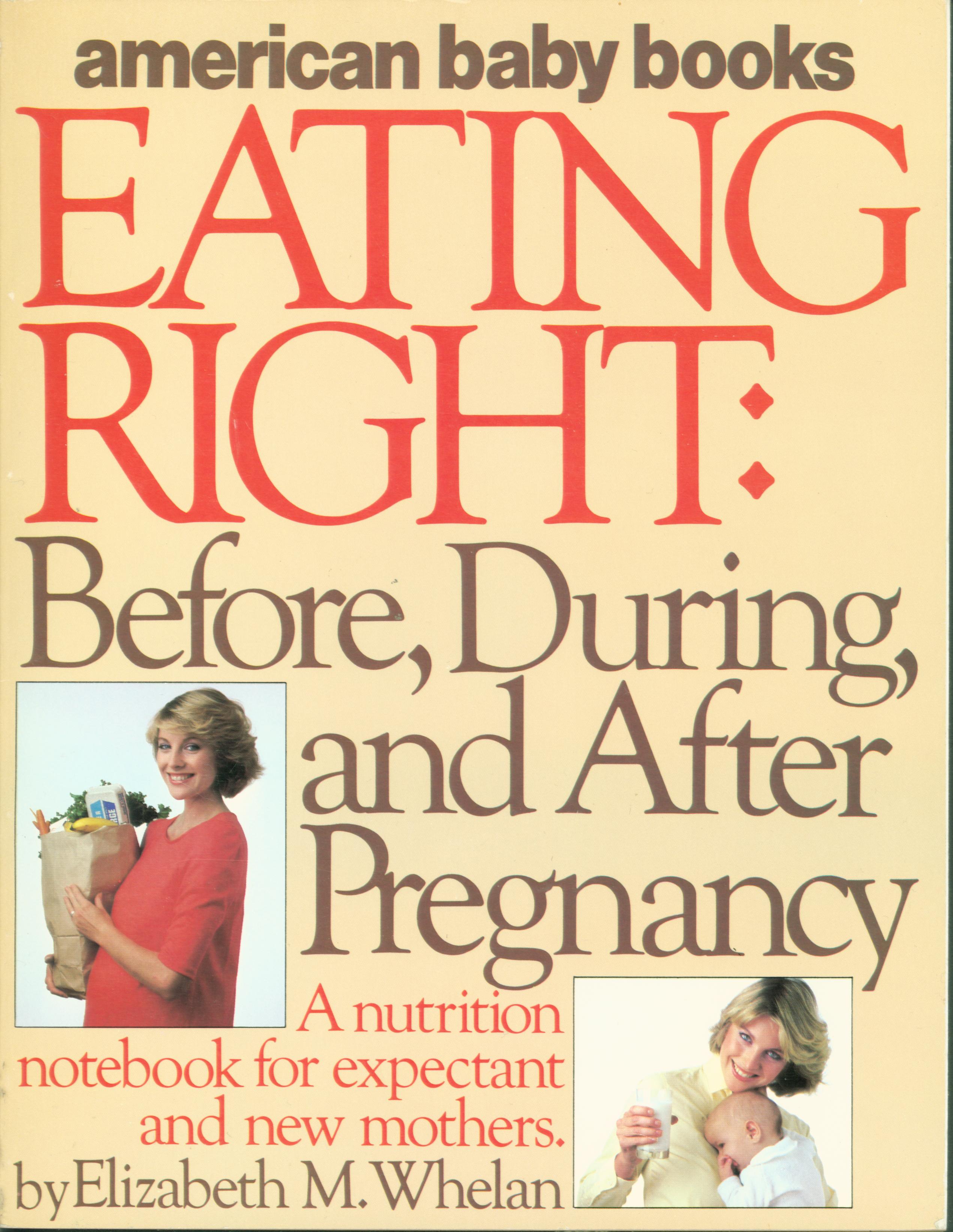 EATING RIGHT: before, during, and after pregnancy. 